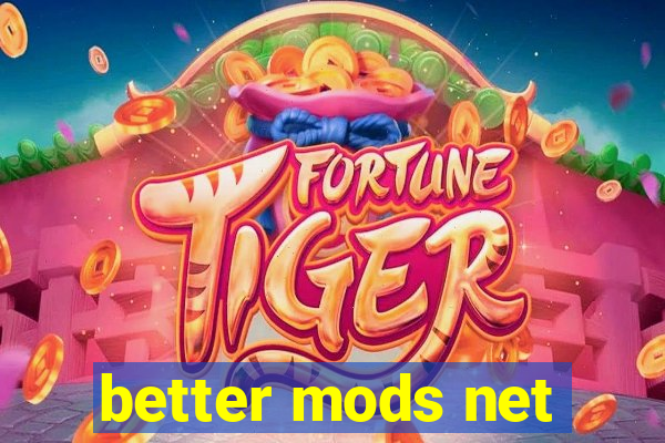 better mods net